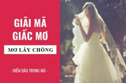 Giải mã giấc mơ: Nằm mơ thấy lấy chồng, lấy vợ điềm báo gì, lành hay dữ? con số liên quan