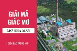 Giải mã giấc mơ: Nằm mơ thấy nhà máy, công ty điềm báo gì, lành hay dữ? con số liên quan