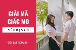 Giải mã giấc mơ: Nằm mơ thấy yêu bạn cũ, bạn cùng lớp điềm báo gì, lành hay dữ? con số liên quan
