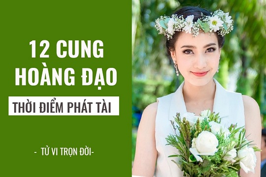 Khám phá độ tuổi phát tài của 12 cung hoàng đạo