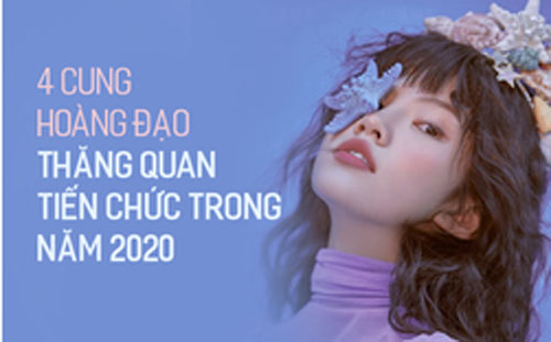 4 cung Hoàng đạo có sự nghiệp thăng hoa rực rỡ, con đường may mắn thuận lợi năm Canh Tý 2020