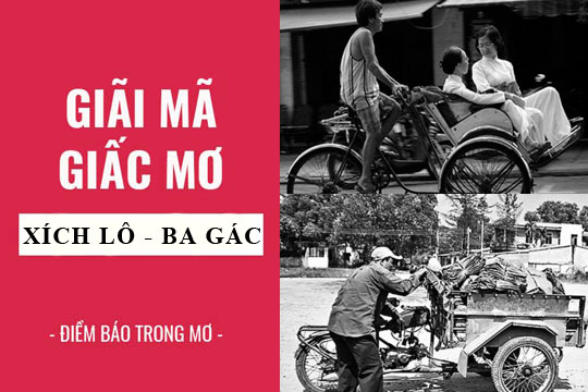 Giải mã giấc mơ: Nằm mơ thấy xích lô, xe ba gác điềm báo gì, lành hay dữ? con số liên quan