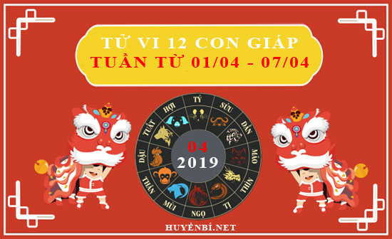 Tử vi tuần từ ngày 1/4 đến 7/4/2019 của 12 con giáp