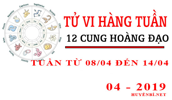 Tử vi tuần từ ngày 8/4 đến 14/4/2019 của 12 cung hoàng đạo