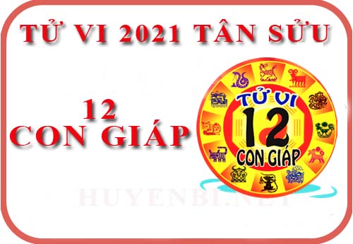 Luận giải chi tiết Tử vi năm 2021 Tân Sửu cho 12 con giáp