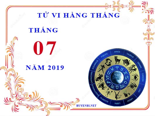 Tử vi tháng 7/2019 của 12 cung hoàng đạo