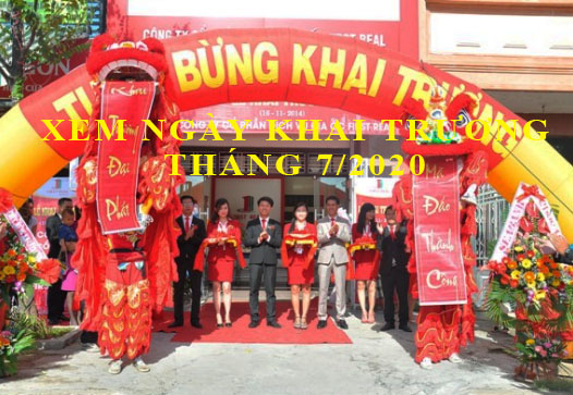 Chi tiết xem ngày khai trương tháng 7 năm 2020